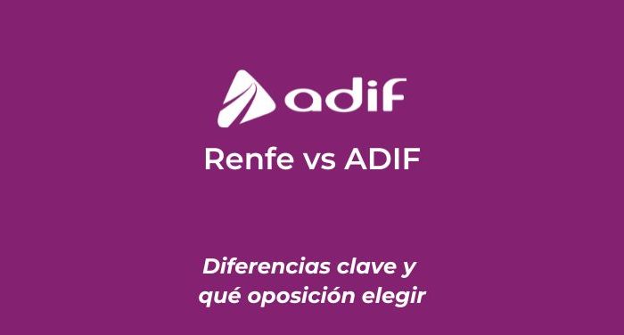 renfe oposiciones vs adif diferencias y qué oposición elegir