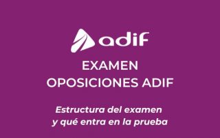 Examen de oposiciones ADIF: estructura del examen y qué entra en la prueba